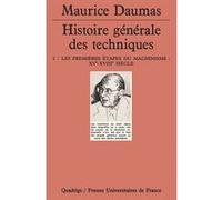 Histoire Générale Des Techniques - Tome 2, Les Premières Étapes Du Machinisme : Xve-Xviiie Siècle