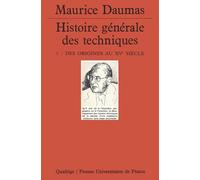 Histoire générale des techniques. Tome 1 Maurice Daumas (Collection dirigée par), Daumas maurice (dir.) (Auteur)