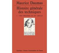 Histoire générale des techniques. Tome 1 Les origines de la civilisation technique - Maurice Daumas - Puf - broché - Livre