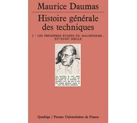 Histoire Générale Des Techniques - Tome 2, Les Premières Étapes Du Machinisme : Xve-Xviiie Siècle