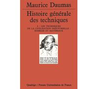 Histoire générale des techniques. Tome 4 Les techniques de la civilisation industrielle. Énergie et matériaux - Maurice Daumas - Puf - broché - Livre