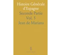 Histoire Générale d'Espagne: Seconde Partie