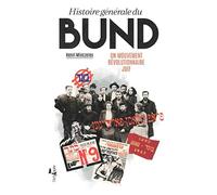 Histoire générale du Bund: Un mouvement révolutionnaire juif