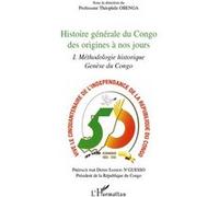 Histoire générale du Congo des origines à nos jours – Tome 1 : Méthodologie historique – L'Harmattan