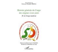Histoire générale du Congo des origines à nos jours (tome 2) : Le Congo moderne – L'Harmattan