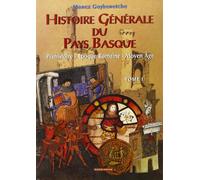 Histoire générale du pays basque, tome 1