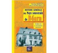 Histoire générale du pays souverain de Béarn (T3): La civilisation béarnaise