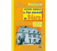 Histoire générale du pays souverain de Béarn (T3): La civilisation béarnaise
