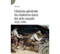 Histoire Générale Du Réalisme Dans Les Arts Visuels - 1830-1990