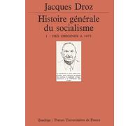 Histoire Generale Du Socialisme. Tome 1