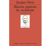 Histoire Générale Du Socialisme Tome 2 - De 1875 À 1918