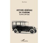 Histoire Générale Du Tourisme Du Xvie Au Xxie Siècle