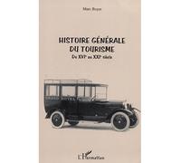 Histoire générale du tourisme Du XVIème au XXIème siècle - Marc Boyer - L'harmattan - broché - Essai
