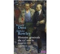 Histoire générale du XXe siècle, jusqu'en 1949 Bernard Droz (Auteur), Anthony Rowley (Auteur)