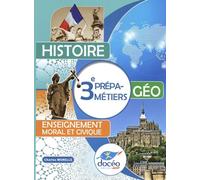 Histoire-Géo Enseignement moral et civique 3e Prépa-métiers