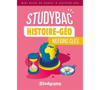 Histoire-géo notions clés Mini guide de survie Studybac - Gaelle BRETENOUX-RANDRIANARISOA - Studyrama Eds - Poche - Scolaire / Universitaire