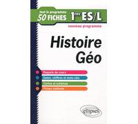 Histoire-Géographie 1e Es Et L - Tout Le Programme En 50 Fiches