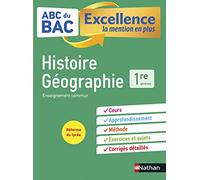 Histoire-Géographie 1re - ABC du BAC Excellence - Programme de première 2022-2023 - Enseignement commun - Cours, Approfondissement, Méthode, Sujets et Corrigés détaillés