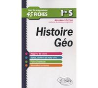 Histoire-Géographie 1re S - Tout Le Programme En 45 Fiches