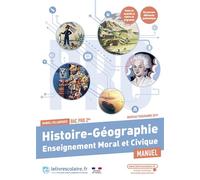 Histoire Géographie Enseignement moral et civique 2de Bac Pro: Manuel collaboratif