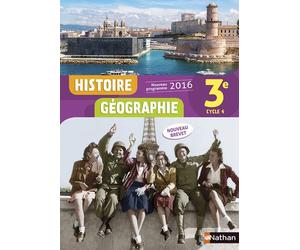 Histoire Géographie 3è 2016 - Manuel élève Manuel de l'élève, Edition 2016 - Joëlle Alazard-Fontbonne - Nathan - relié - Scolaire / Universitaire