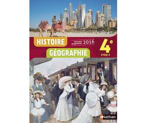 Histoire Géographie 4è 2016 - Manuel élève Manuel de l'élève, Edition 2016 - Laetitia Benbassat - Nathan - relié - Scolaire / Universitaire