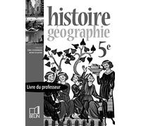 Histoire Géographie 5e 2005: Livre du professeur