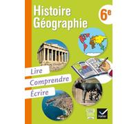 Histoire-Géographie 6e, Lire, Comprendre, Écrire éd. 2013 - Cahier de l'élève