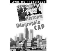 Histoire Géographie CAP: Livre du professeur