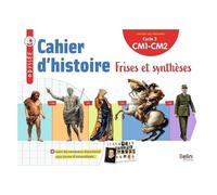 Histoire Géographie Cm1-Cm2 Cahier D'histoire Odyssée - Frises Et Synthèses