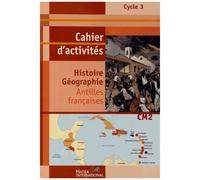 Histoire Géographie Cm2 - Cahier D'activités Antilles Françaises