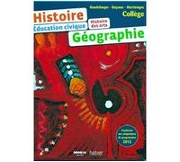 HISTOIRE GEOGRAPHIE COLLEGE Guadeloupe - Guyane - Martinique ELEVE Education civique Histoire des arts - Collectif - Hatier - broché - Scolaire / Universitaire