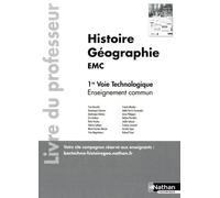 Histoire Géographie EMC 1re - Voie technologique - Enseignement commun - Livre du professeur - 2019