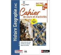 Histoire - Géographie - Emc - 2de Bac Pro Dialogues - Cahier De Cours Et D'activités