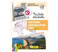Mes fiches détachables d'Histoire Géographie EMC 6e