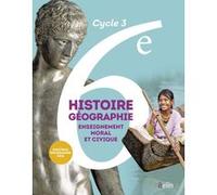 Histoire Géographie EMC - 6e (2016) Eric Chaudron (Collection dirigée par), Stephan Arias (Collection dirigée par), Fabien Chaumard (Collection dirigée par)
