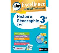 Histoire-Géographie / EMC (Enseignement moral et civique) 3e - ABC Excellence - Le Brevet brillamment - Cours, Méthode, Exercices - Brevet 2026