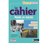 Histoire Géographie Emc Tle Bac Pro Le Cahier Monde En Marche