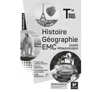 Histoire, Géographie, Emc Tle Bac Pro Passerelles - Guide Pédagogique