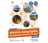 Histoire-Géographie Enseignement moral et civique 1re Bac Pro: Manuel collaboratif
