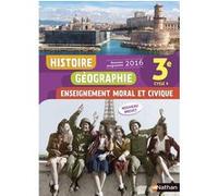 Histoire Géographie Enseignement Moral et Civique 3è 2016 - Manuel élève Maria Aeschlimann (Auteur), Pascal Jézéquel (Auteur), Samuel Kuhn (Auteur), Annie Lambert (Auteur), Delphine Lécureuil (Auteur)