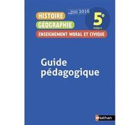 Histoire Géographie Enseignement Moral et Civique 5è 2016 - Guide Pédagogique Anne-Marie Hazard-Tourillon (Directeur éditorial), Collectif (Auteur), Sébastien Cote (Auteur), Armelle Fellahi (Auteur)