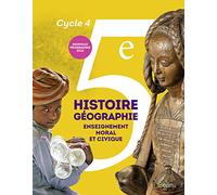 Histoire-Géographie, enseignement moral et civique 5e Cycle 4 : livre de l'élève - Grand format - Nouveau programme 2016