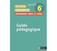 Histoire Géographie Enseignement Moral et Civique 6è 2016 - Guide Pédagogique Livre du professeur, Edition 2016 - Anne-Marie Hazard-Tourillon - Nathan - broché - Scolaire / Universitaire