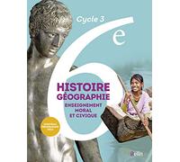 Histoire-Géographie, Enseignement Moral Et Civique 6e Cycle 3 - Livre De L'élève
