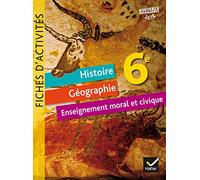 Histoire-Géographie Enseignement Moral et Civique 6e éd. 2016 - Fiches d'activités