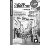 Histoire Géographie Enseignement moral et civique CAP Les nouveaux cahiers: Corrigé