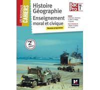 Les Nouveaux Cahiers - Histoire-Géographie-EMC - Tle BAC PRO