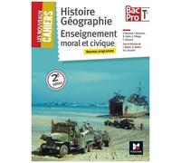 Histoire Géographie Enseignement Moral Et Civique Tle Bac Pro Les Nouveaux Cahiers
