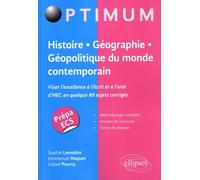 Histoire-Géographie-Géopolitique Du Monde Contemporain - Viser L'excellence À L'écrit Mais Aussi À L'oral D'hec En Quelque 80 Sujets Corrigés